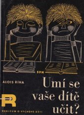 kniha Umí se vaše dítě učit? Jak se děti učí ve škole i doma, SPN 1972