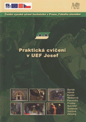 kniha Praktická cvičení v UEF Josef, České vysoké učení technické, Fakulta stavební 2008