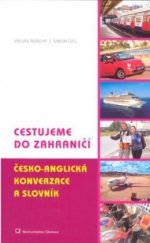 kniha Cestujeme do zahraničí česko-anglická konverzace a slovník = Travelling abroad : Czech-English phrase book and dictionary, Nakladatelství Olomouc 2011