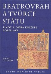 kniha Bratrovrah a tvůrce státu život a doba knížete Boleslava I., Set out 2006