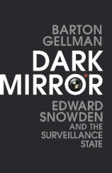 kniha Dark mirror Edward Snowden and the surveillance state, Bodley Head 2020