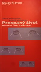 kniha Tecia Werbowski, Arnošt Goldflam, Prospaný život benefice Luby Skořepové : česká premiéra 18. a 23. října 2003 v Divadle Kolowrat, Národní divadlo v Praze 2003