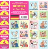 kniha Němčina tematický obrázkový slovník : metoda postupného osvojení slovní zásoby více jak 500 slovíček podle tematických skupin., INFOA 