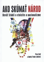 kniha Ako skúmať národ deväť štúdií o etnicite a nacionalizme, Tribun EU 2009