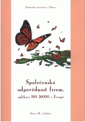 kniha Společenská odpovědnost firem, aplikace ISO 26000 v Evropě monografie, Technická univerzita v Liberci 2011