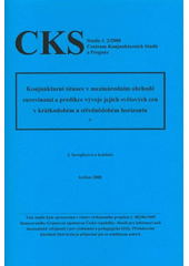kniha Konjunkturní situace v mezinárodním obchodě surovinami a predikce vývoje jejich světových cen v krátkodobém a střednědobém horizontu, Centrum konjunkturních studií a prognóz 2008