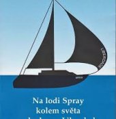 kniha Na lodi Spray kolem světa a plavba na Liberdale, Pipex 2013