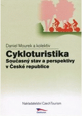 kniha Cykloturistika současný stav a perspektivy v České republice, CzechTourism 2011