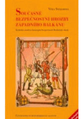 kniha Současné bezpečnostní hrozby západního Balkánu kritická analýza konceptu bezpečnosti Kodaňské školy, Centrum pro studium demokracie a kultury 2007