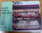 kniha Každý balkón záhradka, Živena 1985