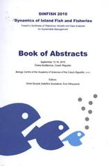 kniha Dinfish 2010 Dynamics of Inland Fish and Fisheries : [toward a synthesis of objectives, models and data analyses for substainable management : book of abstracts] : September 13-16, 2010, České Budějovice, Czech Republic, Tribun EU 2010