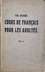 kniha Cours de français pour les adultes Vol. II. méthode intuitive-directe, adaptée aux besoins des adultes Tchécoslovaques, T. Bednář 1924