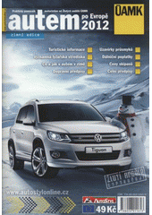 kniha Autem po Evropě 2012 zimní edice : praktický pomocník motoristům od Žlutých andělů ÚAMK, ÚAMK 2011