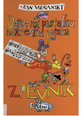kniha Dejte mi pastelku, nakreslím pejska Zpěvník, Albatros 2003