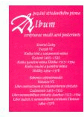 kniha Album pozdně středověkého písma. Svazek VI. = - Severní Čechy. - Album scripturae medii aevi posterioris. Bohemia septentrionalis. Volumen VI., Scriptorium 2006