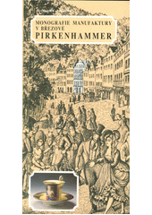 kniha Pirkenhammer  Monografie manufaktury v Březové, s.n. 1990