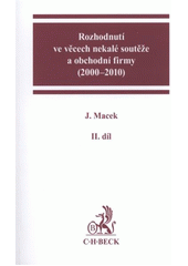 kniha Rozhodnutí ve věcech obchodní firmy a nekalé soutěže. II. díl, (2000-2010), C. H. Beck 2011