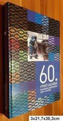 kniha Publikace 60. Výročí založení hasičského záchranného sboru na dráze 1953 - 2013, Správa železniční dopravní cesty 2013