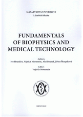 kniha Fundamentals of biophysics and medical technology, Masaryk University 2012