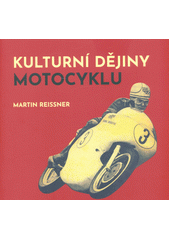 kniha Kulturní dějiny motocyklu, Professional Publishing 2018