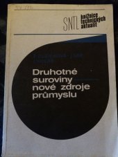 kniha Druhotné suroviny - nové zdroje průmyslu, SNTL 1989