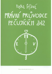 kniha Právní průvodce pečujících 2012, Moravskoslezský kruh 2012