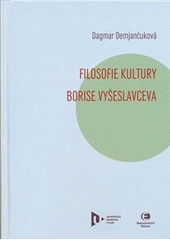 kniha Filosofie kultury Borise Vyšeslavceva, Západočeská univerzita v Plzni 2011