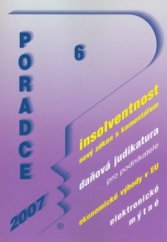 kniha Poradce 6/2007 Insolvenční zákon, Zákon o úpadku a způsobech jeho řešení, Poradce 2007