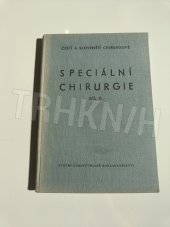 kniha Speciální chirurgie 2. díl, - Chirurgie hrudníku a hrudních orgánů - učebnice pro české a slovenské mediky., Státní zdravotnické nakladatelství 1954