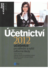 kniha Účetnictví 2012 učebnice pro SŠ a VOŠ, Edika 2012