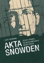 kniha Akta Snowden Úplný příběh nejhledanějšího muže světa, CPress 2017