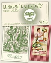 kniha Lunární kalendář 2016 + Recepty z babiččiny zahrádky + Devátý  rok s Měsícem, Studio Trnka 2015