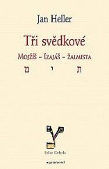 kniha Tři svědkové Mojžíš- Izaiáš- Žalmista, Garamond 2022