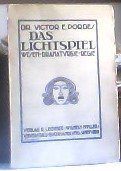 kniha Das Lichtspiel Wesen-Dramaturgie-Regie, Verlag R.Lechner 1919