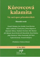 kniha Kůrovcová kalamita více než spor přírodovědců : sborník textů, CEP - Centrum pro ekonomiku a politiku 2011