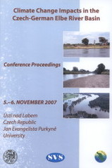 kniha Climate Change Impacts in the Czech-German Elbe River Basin conference proceedings : 5.-6. November 2007, Ústí nad Labem, Univerzita Jana Evangelisty Purkyně Ústí nad Labem 2008