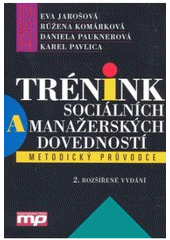 kniha Trénink sociálních a manažerských dovedností metodický průvodce, Management Press 2005