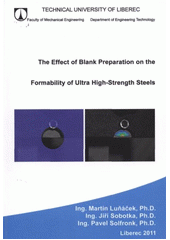 kniha The effect of blank preparation on the formability of ultra high-strength steels, Technická univerzita v Liberci 2011