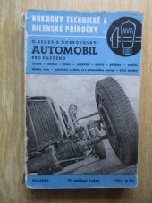 kniha Automobil pro každého Theorie, obsluha, praxe, udržování, opravy, předpisy, ocenění ojetého vozu, pojednání o všem, co s automobilem souvisí, Josef Hokr 1948