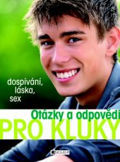 kniha Otázky a odpovědi pro kluky Dospívání, láska,sex, Fragment 2009