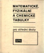 kniha Matematické, fyzikální a chemické tabulky Pomocná kniha pro stud. obory stř. škol, SPN 1990