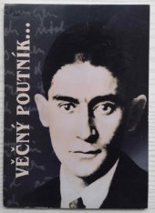 kniha Věčný poutník... Franz Kafka, Městský ústav v Třešti 2001