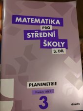 kniha Matematika pro střední školy 3. díl  Planimetrie, pracovní sešit 1, Didaktis s.r.o. 2020