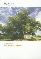 kniha Jak se sází strom, Nadace Partnerství 2007