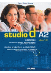 kniha Studio d  A2 učebnice lekce 1-6  - němčina pro jazykové a střední školy zpracovaná podle Společného evropského referenčního rámce pro jazyky., Fraus 2006