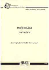 kniha Mikrobiologie pracovní sešit, Česká zemědělská univerzita 2008