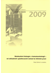 kniha Molekulární biologie v hematoonkologii - od základních vyšetřovacích metod ke klinické praxi, Univerzita Palackého v Olomouci 2009