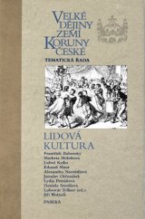 kniha Velké dějiny zemí Koruny české tematická řada, sv. IV - Lidová kultura, Paseka 2015