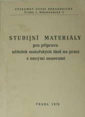 kniha Studijní materiály pro přípravu učitelek mateřských škol na práci s novými osnovami, Výzkumný ústav pedagogický 1976