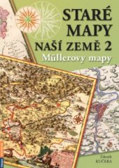 kniha Staré mapy naší země 2 Müllerovy mapy, Agentura Rubico 2016